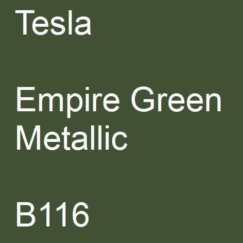 Tesla, Empire Green Metallic, B116.